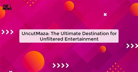 uncutmaza|UncutMaza .